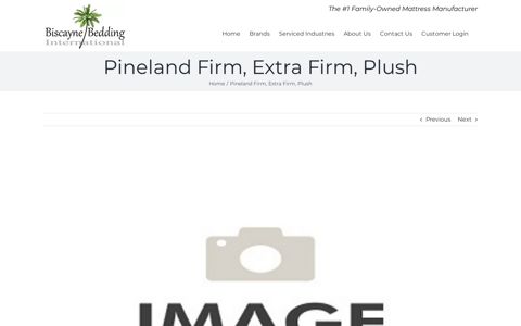 Pineland Firm, Extra Firm, Plush - Biscayne Bedding ...