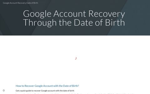 Google Account Recovery Date of Birth - Google Sites