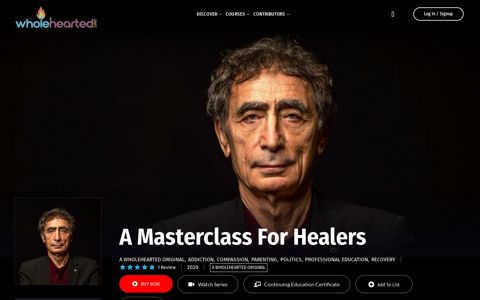A Masterclass for Healers | Gabor Maté, MD – Wholehearted.org