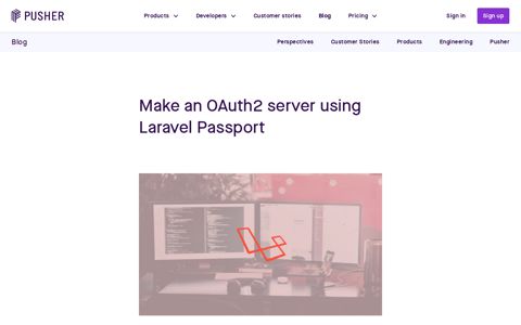 Make an OAuth2 server using Laravel Passport - Pusher Blog