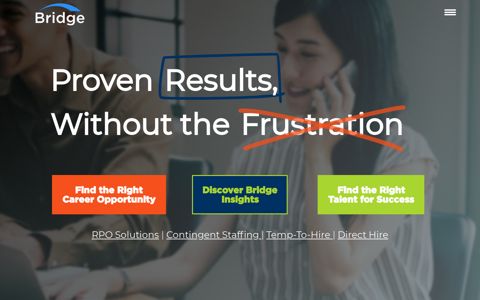 Bridge | Staffing & Recruiting | Results, Without Frustration